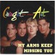 CAUGHT IN THE ACT - My arms keep missing you